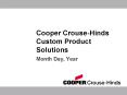 Cooper CrouseHinds Custom Product Solutions