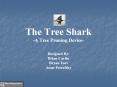 The Tree Shark A Tree Pruning Device