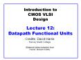 Introduction to CMOS VLSI Design Lecture 12: Datapath Functional Units