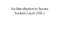 An Introduction to Secure Sockets Layer (SSL)