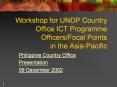 Workshop for UNDP Country Office ICT Programme Officers/Focal Points in the Asia-Pacific