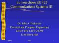 So you chose EE 422 Communications Systems II