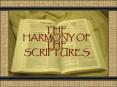THE HARMONY OF THE SCRIPTURES