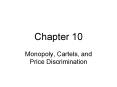 Monopoly, Cartels, and Price Discrimination