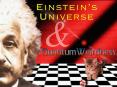 Einsteins Universe and Quantum Weirdness