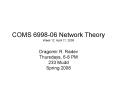 COMS 699806 Network Theory Week 12: April 17, 2008