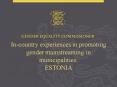 Incountry experiences in promoting gender mainstreaming in municipalities: ESTONIA