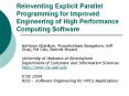 Reinventing Explicit Parallel Programming for Improved Engineering of High Performance Computing Sof