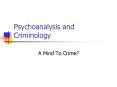Psychoanalysis and Criminology