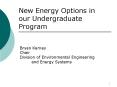New Energy Options in our Undergraduate Program