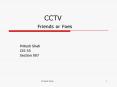 CCTV Friends or Foes