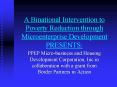A Binational Intervention to Poverty Reduction through Microenterprise Development PRESENTS: