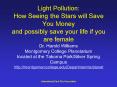 Light Pollution: How Seeing the Stars will Save You Money and possibly save your life if you are fem