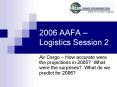 2006 AAFA Logistics Session 2