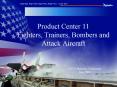 Product Center 11 Fighters, Trainers, Bombers and Attack Aircraft