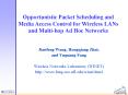 Opportunistic Packet Scheduling and Media Access Control for Wireless LANs and Multihop Ad Hoc Netwo