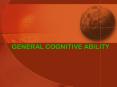 GENERAL COGNITIVE ABILITY