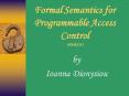 Formal Semantics for Programmable Access Control PART A
