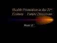 Health Promotion in the 21st Century Future Directions