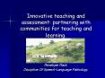 Innovative teaching and assessment: partnering with communities for teaching and learning.