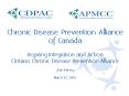 Chronic Disease Prevention Alliance of Canada Inspiring Integration and Action Ontario Chronic Disea