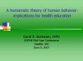 A humanistic theory of human behavior: implications for health education