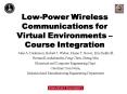 LowPower Wireless Communications for Virtual Environments Course Integration
