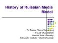 History of Ruissian Media Model