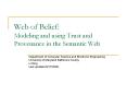 Web of Belief: Modeling and using Trust and Provenance in the Semantic Web