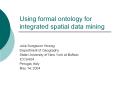 Using formal ontology for integrated spatial data mining