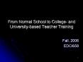 From Normal School to College and Universitybased Teacher Training