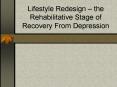 Lifestyle Redesign the Rehabilitative Stage of Recovery From Depression