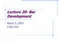 Lecture 20 Bar Development