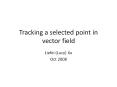 Tracking a selected point in vector field