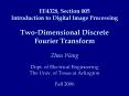 EE4328, Section 005 Introduction to Digital Image Processing TwoDimensional Discrete Fourier Transfo