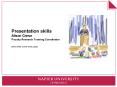 Presentation skills Alison Crerar Faculty Research Training Coordinator these slides contain notes p