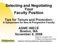 Selecting and Negotiating Your Faculty Position Tips for Tenure and Promotion: A Symposium for New