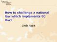 How to challenge a national law which implements EC law