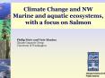 Climate Change and NW Marine and aquatic ecosystems, with a focus on Salmon