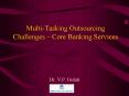 MultiTasking Outsourcing Challenges Core Banking Services