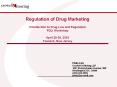 Regulation of Drug Marketing Introduction to Drug Law and Regulation FDLI Workshop April 2829, 2003