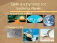 Earth is a Dynamic and Evolving Planet