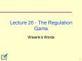 Lecture 26 The Regulation Game