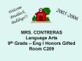 MRS. CONTRERAS Language Arts 9th Grade Eng I Honors Gifted Room C209