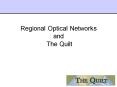 Regional Optical Networks and The Quilt