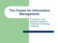 The Center for Information Management: