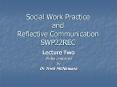 Social Work Practice and Reflective Communication SWP22REC