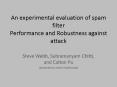 An experimental evaluation of spam filter Performance and Robustness against attack
