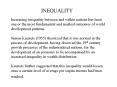 Increasing inequality between and within nations has been one or the most fundamental and marked out