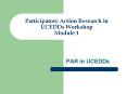 Participatory Action Research in UCEDDs Workshop Module 1